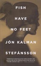 Fish Have no Feet by Jn Kalman  Stefnsson